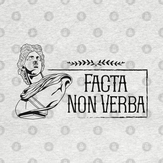 Latin saying - Facta Non Verba by Modern Medieval Design